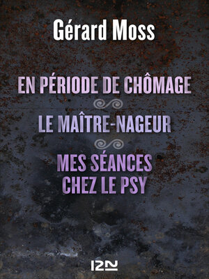 cover image of En période de chômage suivi de Le maître-nageur et Mes séances chez le psy